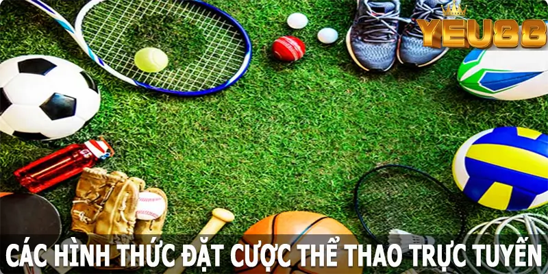 Các hình thức đặt cược thể thao trực tuyến