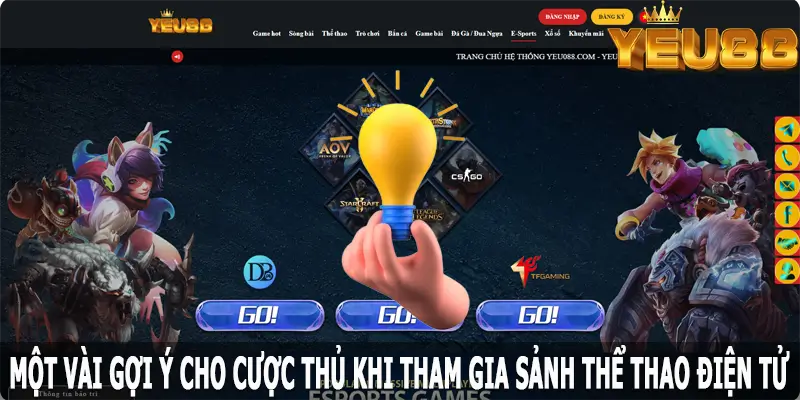 Một vài gợi ý cho cược thủ khi tham gia cược Esports Yeu88