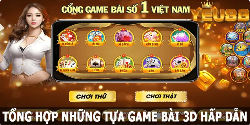 Tổng hợp những tựa game bài 3D hấp dẫn