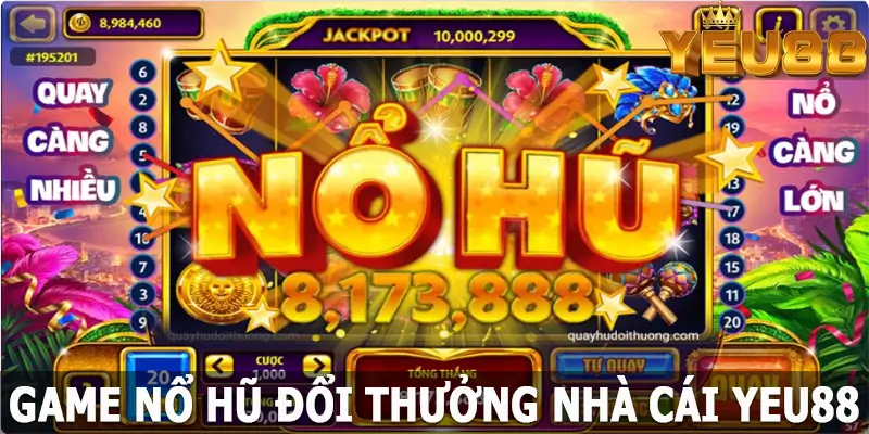 Game Nổ Hũ Đổi Thưởng Yeu88 - Vòng Quay May Mắn Bất Tận