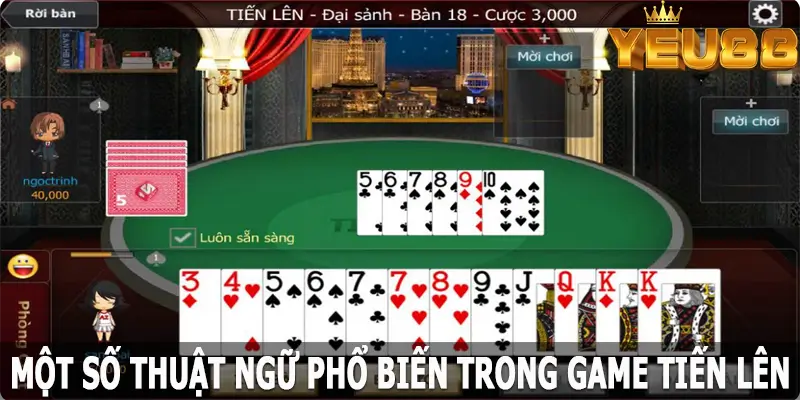 Một số thuật ngữ phổ biến trong game tiến lên Yeu88