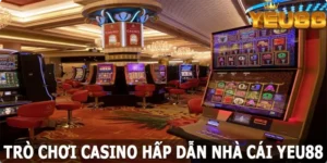 Trò Chơi Casino Hấp Dẫn – Trải Nghiệm Đỉnh Cao Tại Yeu88