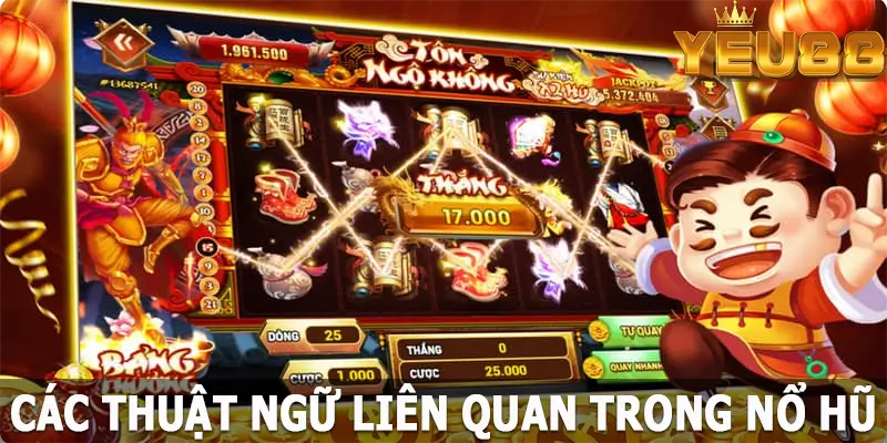 Các thuật ngữ liên quan trong nổ hũ